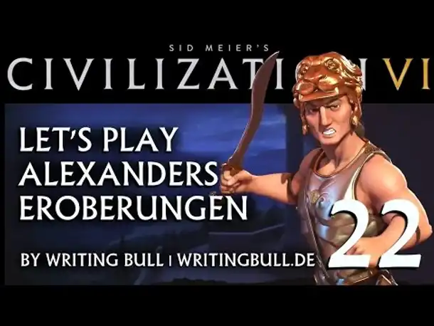 Let's Play: Civilization VI | Alexanders Eroberungen (22) [deutsch]