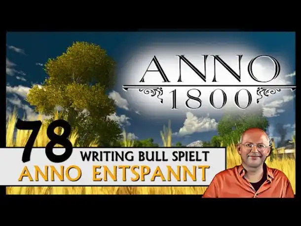 ANNO 1800: Anno entspannt (78) [Deutsch]