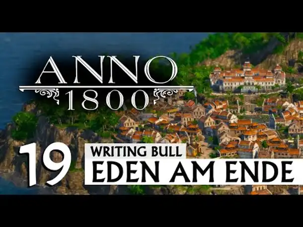 Anno 1800: Szenario "Eden am Ende" (19) [Deutsch]