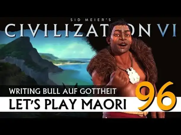Let's Play Civilization VI: Maori auf Gottheit (96) | Gathering Storm [Deutsch]