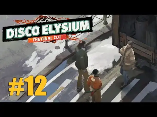 Let's Play Disco Elysium #12: Der Trucker-Philosoph (Final Cut / Deutsch / Blind)
