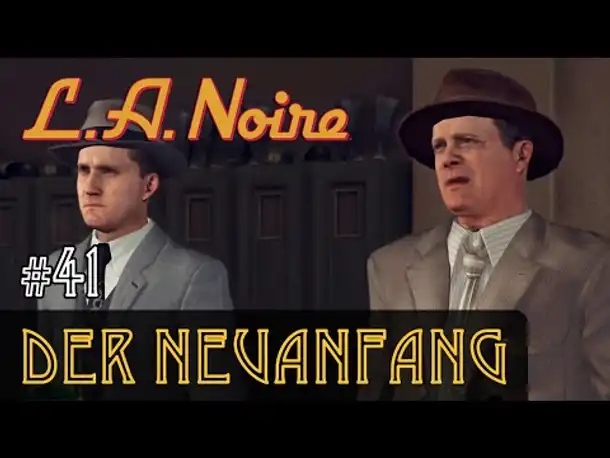 #41: Der Neuanfang ✦ Let's Play L.A.Noire ✦ Slow-, Long- & Roleplay (Blind)