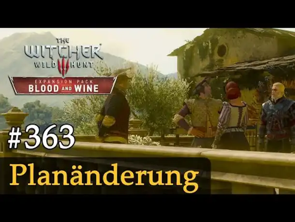 #363: Planänderung ✦ Let's Play The Witcher 3 ✦ Blood and Wine (Slow-, Long- & Roleplay)