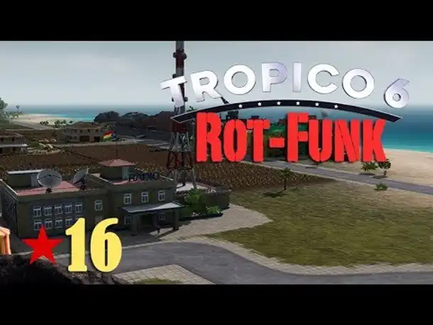 Let's Play Tropico 6 #16: Völker, hört die Radiosignale! (deutsch / Sandbox)