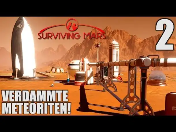 Surviving Mars Deutsch #2 Verdammter Meteorit! | Let's Play Surviving Mars Gameplay German