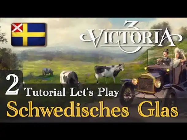#2: Schwedisches Glas ✦ Let's Play Victoria 3: Schweden (Tutorial / Gameplay / Deutsch)