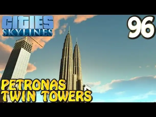 Cities Skylines Deutsch inkl. Mods #096 Petronas Twin Towers (Let's Play Cities: Skylines German)