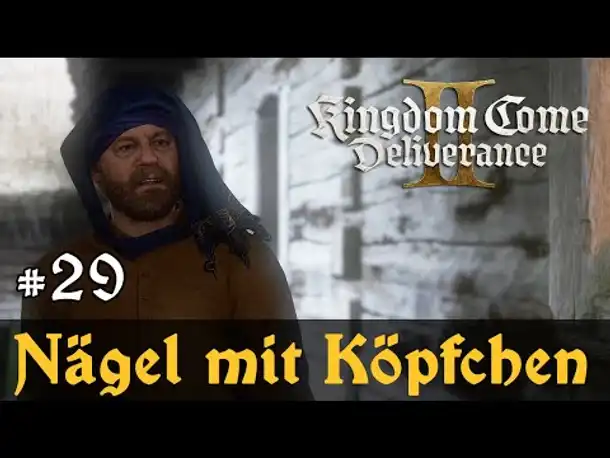 #29: Nägel mit Köpfchen ✦ Let's Play Kingdom Come Deliverance 2 (Slow-, Long- & Roleplay / Blind)