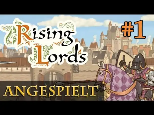 Let's Play Rising Lords #1: Graf Walbert von Steinwallen (Angespielt / Early Access / Gameplay)