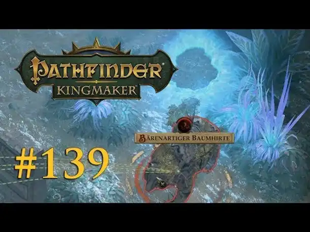 Let's Play Pathfinder: Kingmaker #139 – Zurück am Kahlen Hügel (Blind / Deutsch)