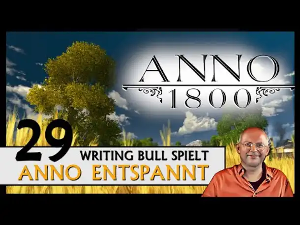 ANNO 1800: Anno entspannt (29) [Deutsch]