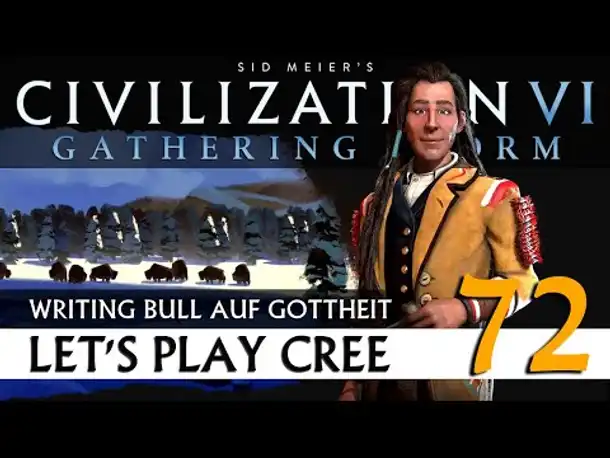 Let's Play Civilization VI: Cree auf Gottheit (72) | Gathering Storm [Deutsch]