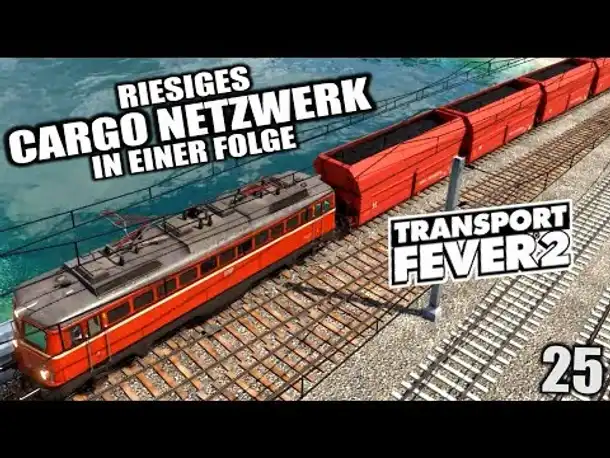 Transport Fever 2 #25 Neues Cargo Netzwerk in einer Folge  |  Gameplay Deutsch