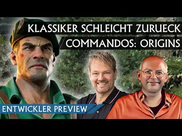 Mit Entwickler gespielt! Preview COMMANDOS ORIGINS [Deutsch]