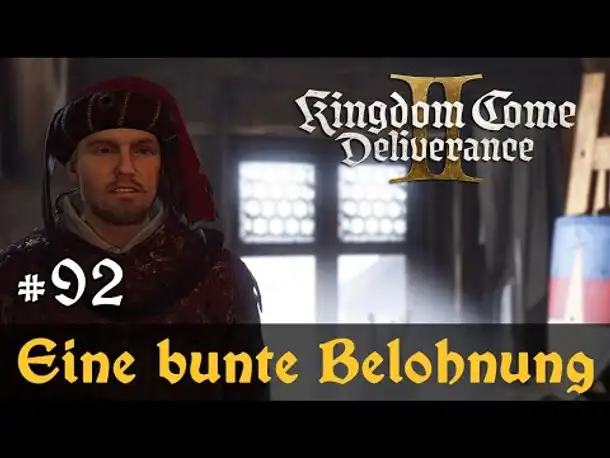 #92: Eine bunte Belohnung ✦ Let's Play Kingdom Come Deliverance 2 (Slow-, Long- & Roleplay) / Blind