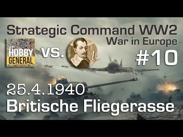 Let's Play Strategic Command WW2 WiE #10: Britische Fliegerasse (Multiplayer vs. Hobbygeneral)