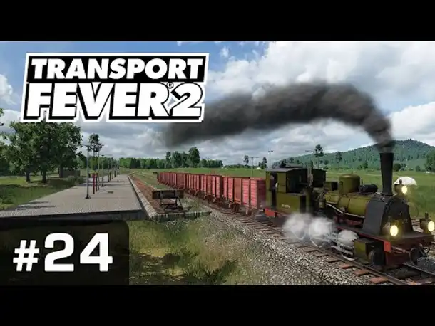 #24: Feinschliff für die neue Strecke ✦ Let's Play Transport Fever 2 ✦ Sandbox / schwer / Vanilla