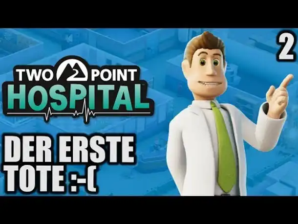 Two Point Hospital - 2 - Der erste Tote | Deutsch | Angespielt