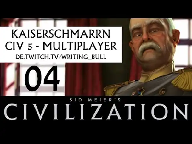 CivKaiserschmarrn: Multiplayer Civilization V (04) [deutsch]