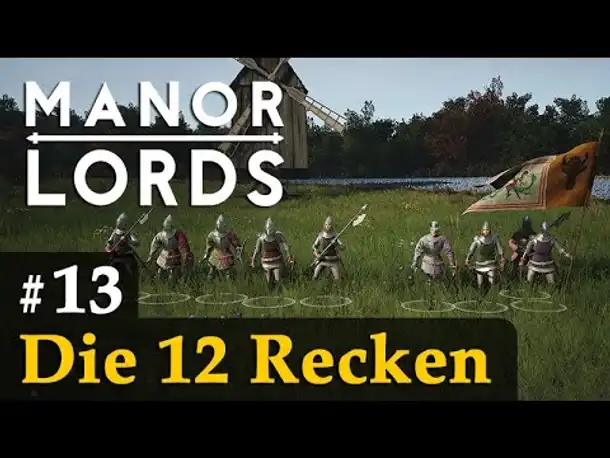#13: Die 12 Recken ✦ Let's Play Manor Lords (Preview / Gameplay / Early Access)