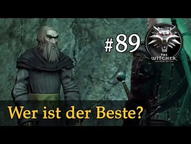 Let's Play The Witcher 1 #89: Wer ist der Beste? (Modded / Schwer)