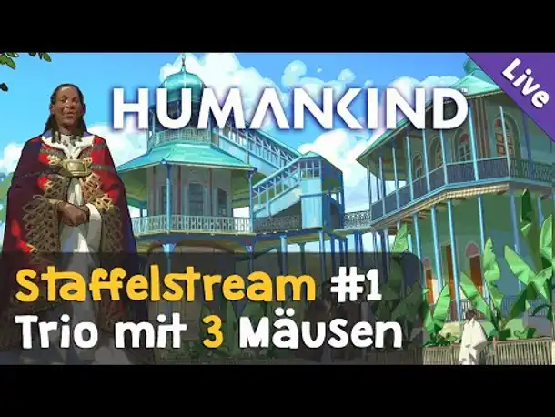 Humankind Cultures of Africa: Staffelstream #1 (Livestream-Aufzeichnung / Let's Play / Werbung)