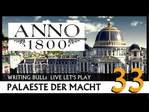 Let's Play: Anno 1800 Paläste der Macht (33) [Deutsch]