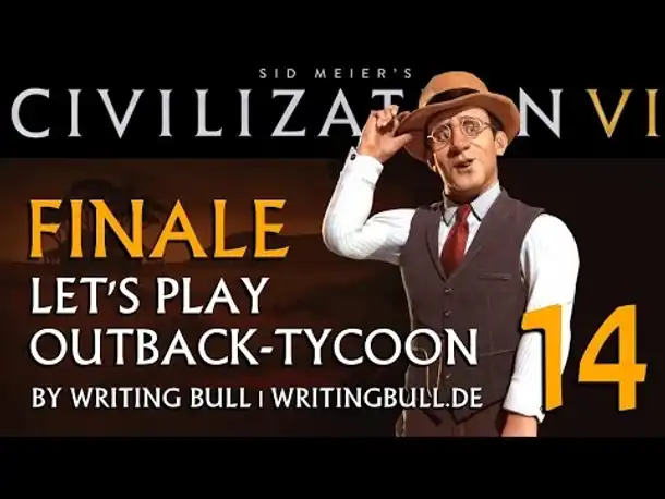 Finale Folge! Let's Play: Civ VI | Szenario "Outback-Tycoon" (14) [deutsch]
