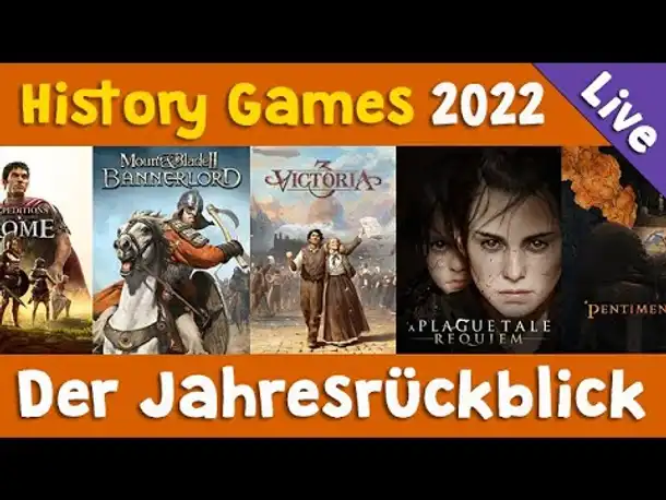 Die History Games 2022 - Jahresrückblick & Top 43 Liste (Livestream-Aufzeichnung)