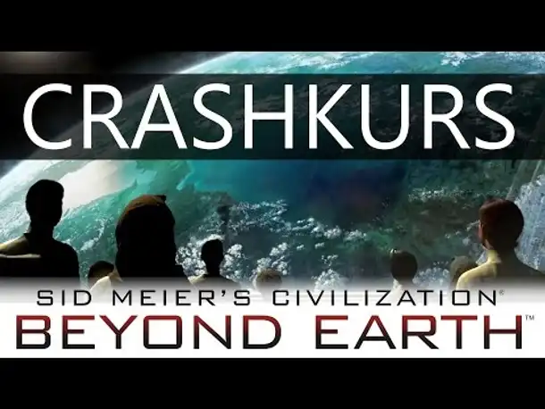 Crashkurs: Beyond Earth | Tutorial [Deutsch]