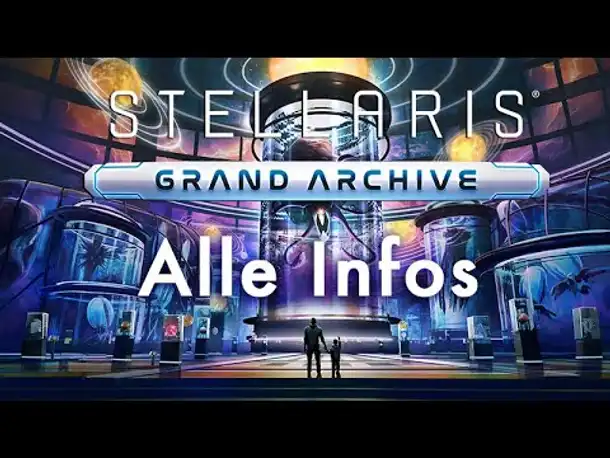 Stellaris Grand Archive (DLC) ✦ Ausstellung, Zuchtprogramm, Ursprünge, Krise u.v.m. (& Rabattcode)