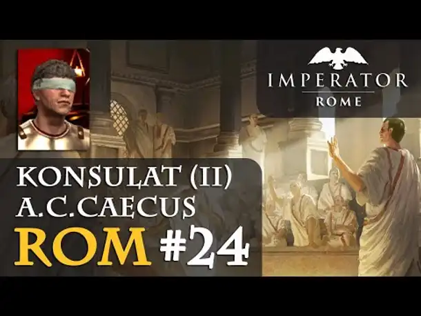 Let's Play Imperator: Rome - Rom #24: Ärger im Norden (Hausregeln / Rollenspiel)