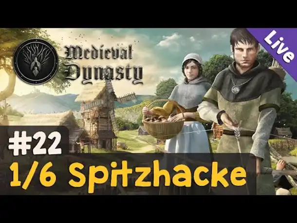 #22: Ein Sechstel Spitzhacke ✦ Let's Play Medieval Dynasty (Livestream-Aufz.)