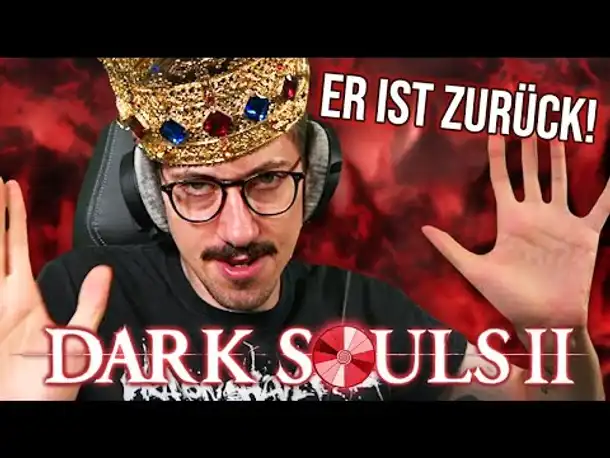 Der DARK SOULS KÖNIG ist zurück! | 047 | Dark Souls II