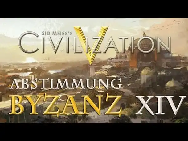 Let's Play Civilization 5 – Byzanz: Abstimmung XIV (Community-LP / deutsch)