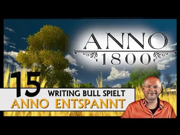 ANNO 1800: Anno entspannt (15) [Deutsch]