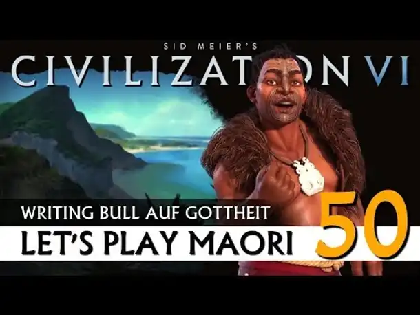 Let's Play Civilization VI: Maori auf Gottheit (50) | Gathering Storm [Deutsch]