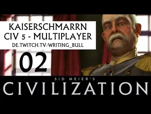 CivKaiserschmarrn: Multiplayer Civilization V (02) [deutsch]