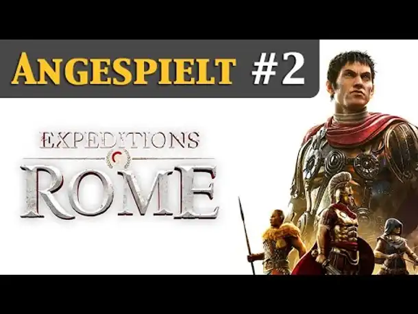 Angespielt: Expeditions Rome #2 - Infiltration (Deutsch / Let's Play)