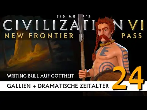 Let's Play Civilization 6: Gallien | Dramatische Zeitalter | Gottheit (24) [Deutsch]