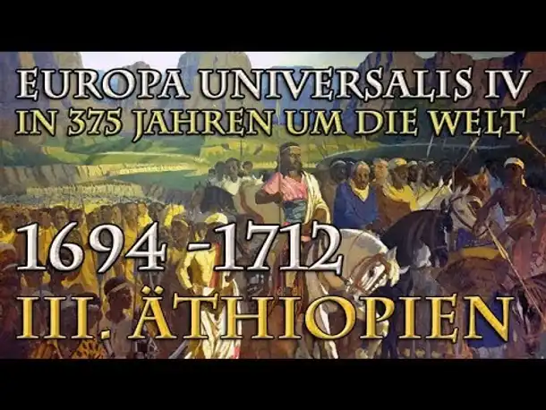 Let's Play Europa Universalis 4 – III. Äthiopien: 1694 - 1712 (In 375 Jahren um die Welt)
