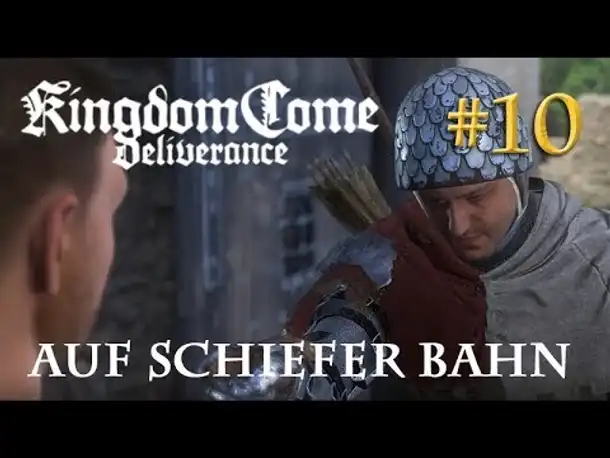 Let's Play Kingdom Come Deliverance #10: Auf schiefer Bahn  (Tag 2 / Blind / deutsch)