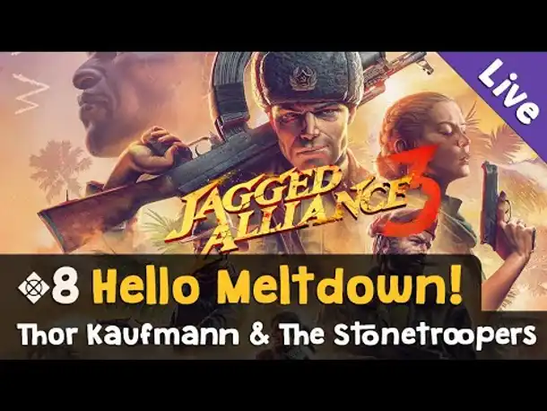 #8: Hello Meltdown! ✦ Let's Play Jagged Alliance 3 (Livestream-Aufzeichnung)