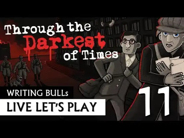 Let's Play: Through the Darkest of Times (11) [Deutsch]