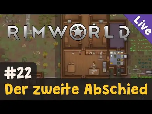 #22: Der zweite Abschied ✦ Let's Play RimWorld (Livestream-Aufzeichnung)