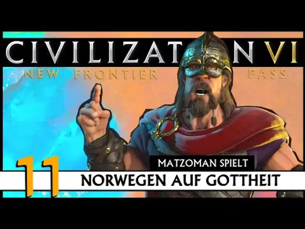 CIVILIZATION VI: Matzoman spielt Harald - Norwegen (11) | Gottheit [Deutsch]