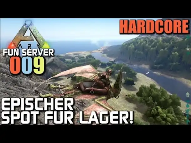 Ark Survival Evolved Fun Server #009 Epischer Spot für Lager | Let's Play Gameplay German Deutsch