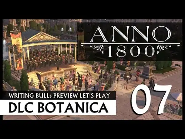 Preview Live Let's Play: Anno 1800 Botanica (07) [Deutsch]