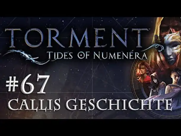 Let's Play Torment: Tides of Numenera #67 – Callis Geschichte (Blind / Deutsch / Roleplay)