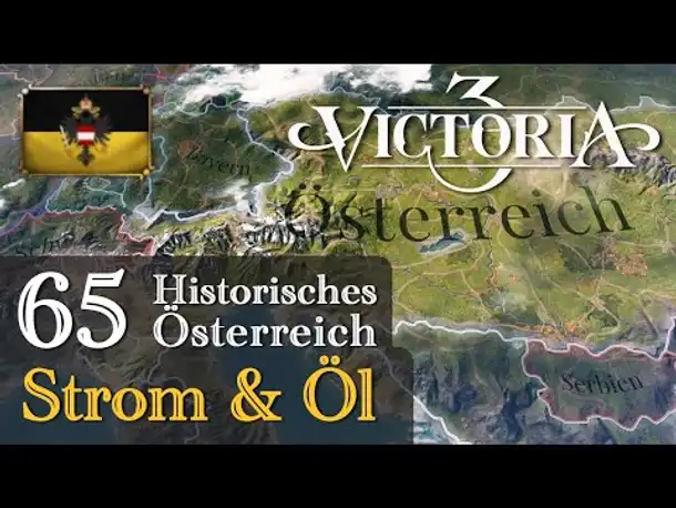 #65: Strom & Öl ✦ Let's Play Victoria 3 ✦ Historisches Österreich (Gameplay)